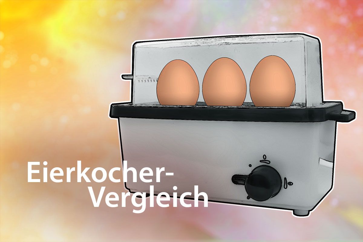 Die 7 besten Eierkocher im Vergleich
